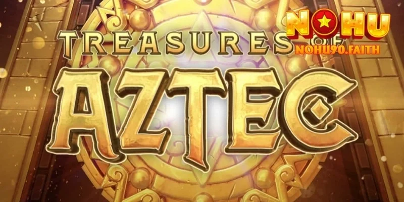 Kho Báu Aztec – Khám Phá Game Nổ Hũ Đầy Phần Thưởng 4 Kho Báu Aztec